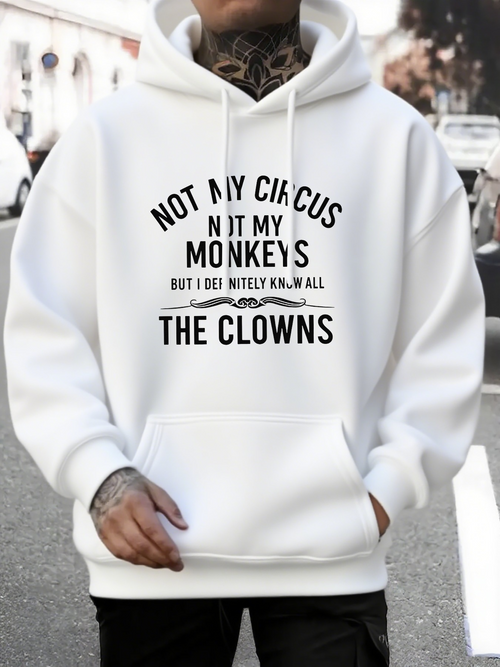 Men's Graphic Hoodie Not My Circus Not My Monkeys Bold Black Letter Art Clowns