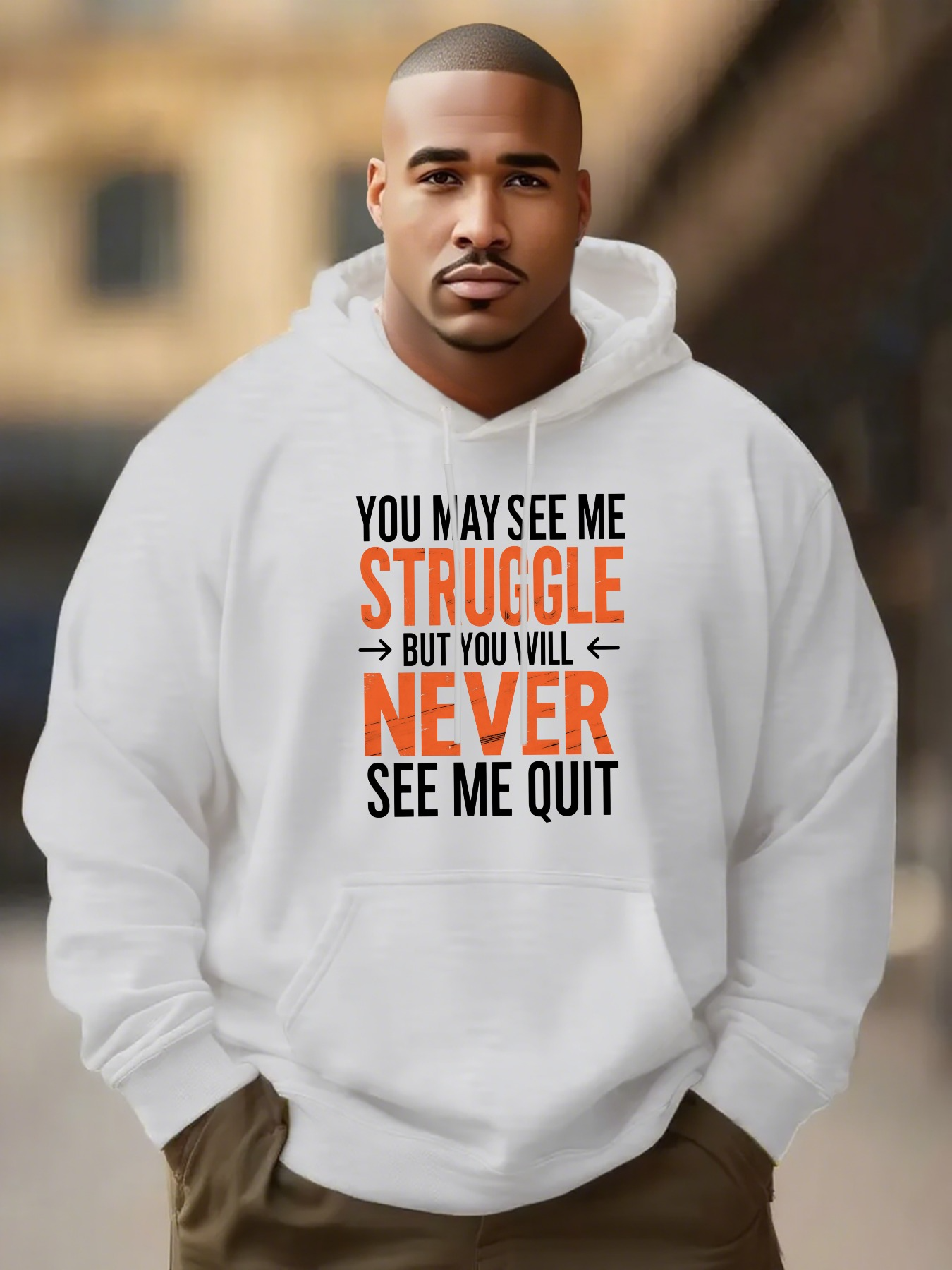 Men's Graphic Hoodie You May See Me Struggle But You Will Never See Me Quit Inspirational Urban Street Hoodie