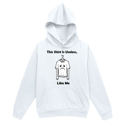 Men's Graphic Hoodie This Shirt Is Useless Like Me Sad Face Hanging T Shirt On Hanger