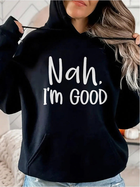 Women's Graphic Hoodie Nah Im Good Playful White Text On Black Hoodie