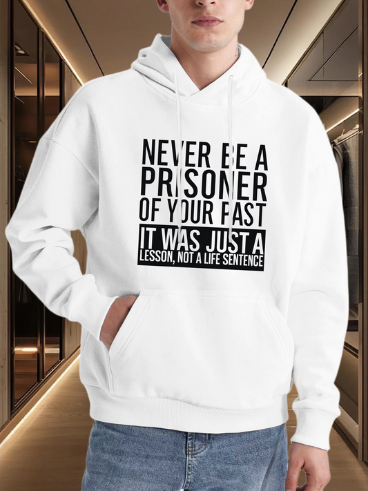 Men's Graphic Hoodie Never Be A Prisoner Of Your Past Lesson Phrase Hoodie