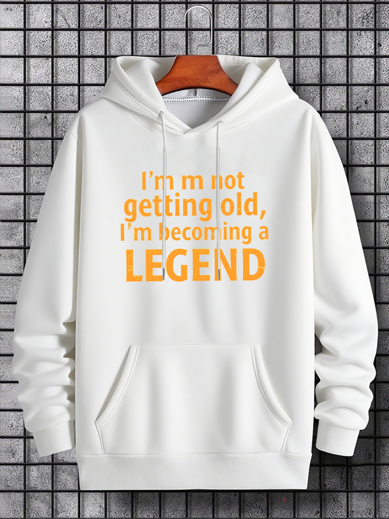 Men's Graphic Hoodie Im Not Getting Old Im Becoming A Legend Bold Lettering Hoodie