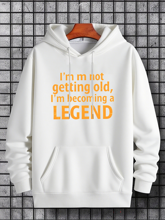 Men's Graphic Hoodie Im Not Getting Old Im Becoming A Legend Bold Lettering Hoodie