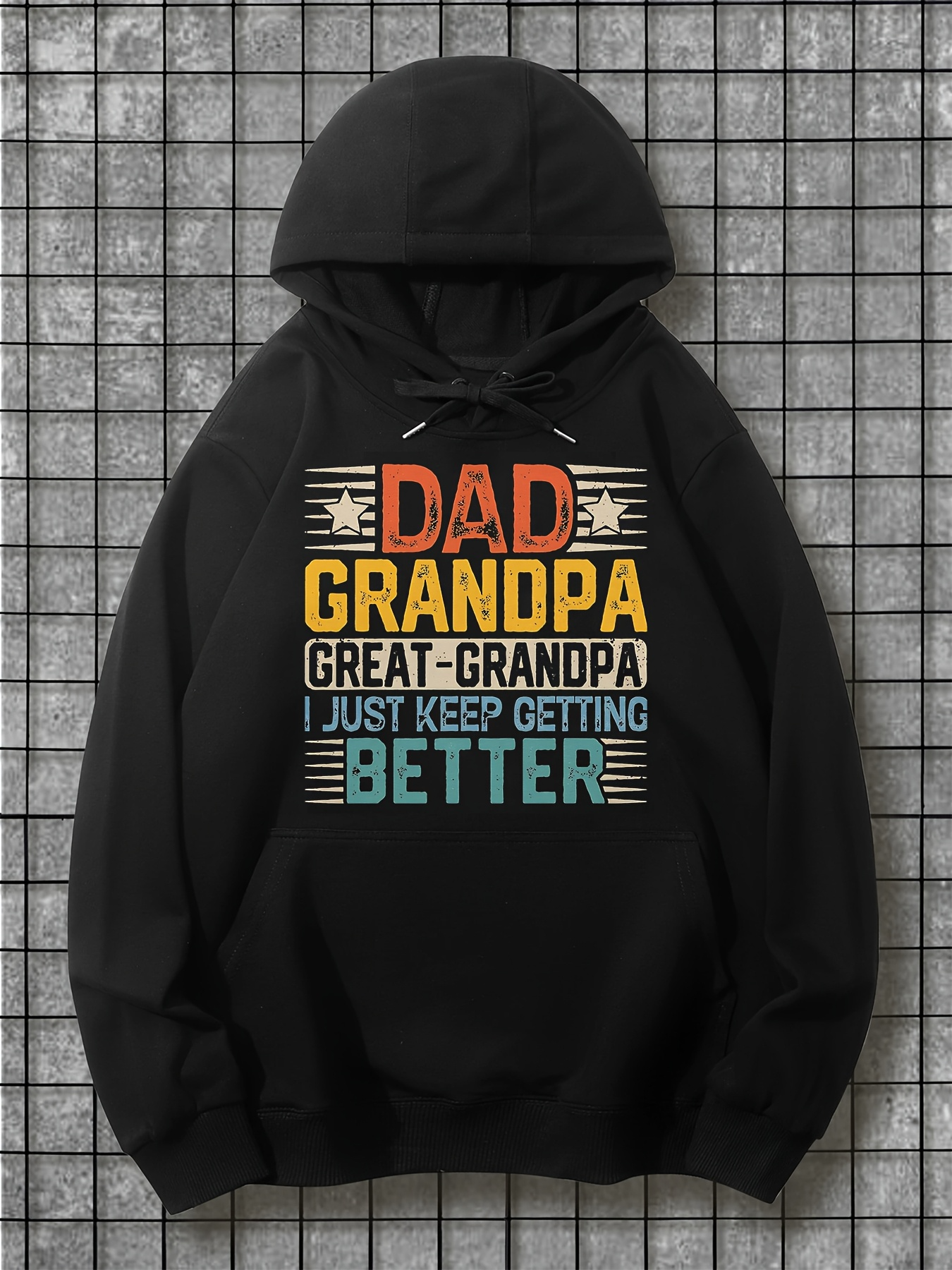 Men's Graphic Hoodie Dad Grandpa Great Grandpa I Just Keep Getting Better Bold Colorful Letters Hoodie