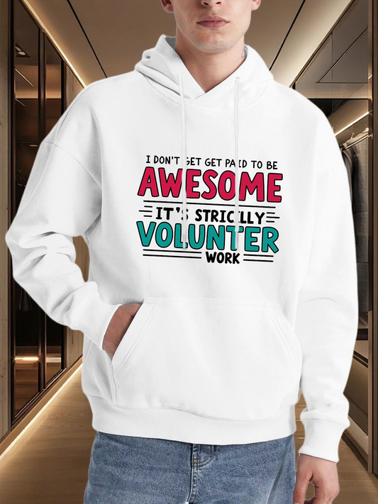 Men's Graphic Hoodie I Dont Get Paid Strictly Volunteer Work Awesome Hoodie